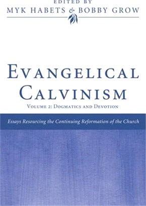 Evangelical Calvinism ─ Dogmatics and Devotion