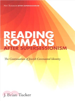 Reading Romans After Supersessionism ― The Continuation of Jewish Covenantal Identity
