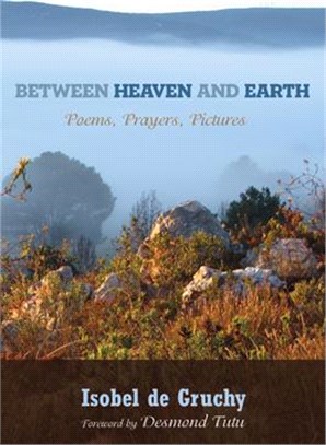 Between Heaven and Earth ― Poems, Prayers, Pictures