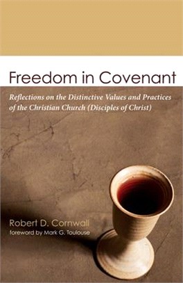 Freedom in Covenant ― Reflections on the Distinctive Values and Practices of the Christian Church (Disciples of Christ)