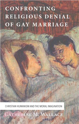 Confronting Religious Denial of Gay Marriage ― Christian Humanism and the Moral Imagination