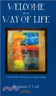 Welcome As a Way of Life ― A Practical Theology of Jean Vanier