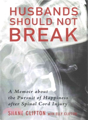 Husbands Should Not Break ― A Memoir About the Pursuit of Happiness After Spinal Cord Injury