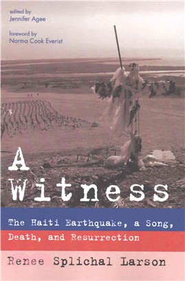 A Witness ― The Haiti Earthquake, a Song, Death, and Resurrection