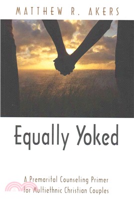 Equally Yoked ― A Premarital Counseling Primer for Multiethnic Christian Couples