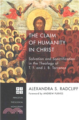 The Claim of Humanity in Christ ― Salvation and Sanctification in the Theology of T. F. and J. B. Torrance