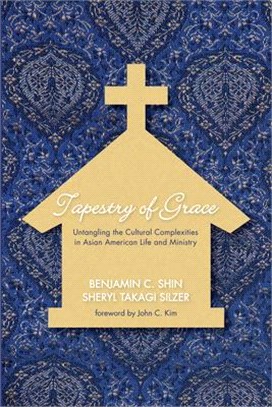 Tapestry of Grace ― Untangling the Cultural Complexities of Asian American Life and Ministries