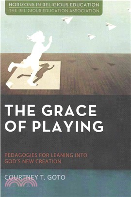 The Grace of Playing ― Pedagogies for Leaning into God's New Creation