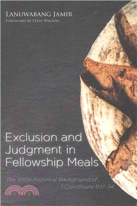Exclusion and Judgment in Fellowship Meals ― The Socio-historical Background of 1 Corinthians 11:17-34