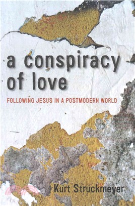 A Conspiracy of Love ― Following Jesus in a Postmodern World