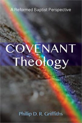 Covenant Theology ― A Reformed Baptist Perspective