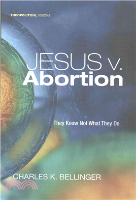 Jesus V. Abortion ― They Know Not What They Do