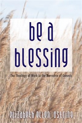 Be a Blessing ― The Theology of Work in the Narrative of Genesis