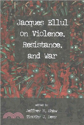 Jacques Ellul on Violence, Resistance, and War