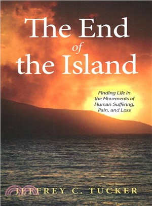 The End of the Island ― Finding Life in the Movements of Human Suffering, Pain, and Loss