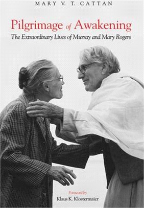 Pilgrimage of Awakening ─ The Extraordinary Lives of Murray and Mary Rogers