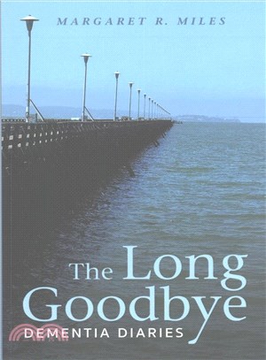 The Long Goodbye ― Dementia Diaries