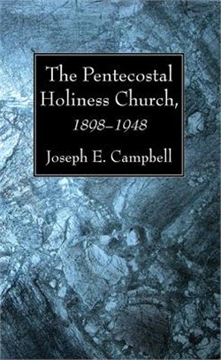 The Pentecostal Holiness Church 1898-1948 ― Its Background and History