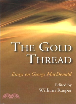 The Gold Thread ― Essays on George Macdonald