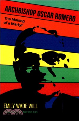 Archbishop Oscar Romero ― The Making of a Martyr