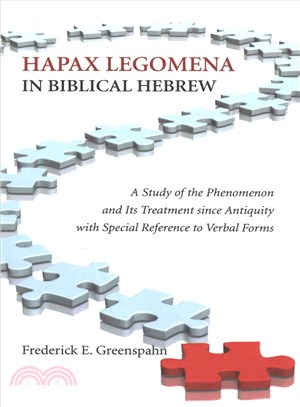 Hapax Legomena in Biblical Hebrew ― A Study of the Phenomenon and Its Treatment Since Antiquity With Special Reference to Verbal Forms