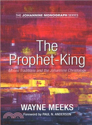 The Prophet-king ― Moses Traditions and the Johannine Christology