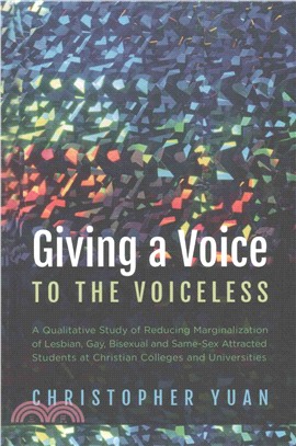 Giving a Voice to the Voiceless ― A Qualitative Study of Reducing Marginalization of Lesbian, Gay, Bisexual and Same-sex Attracted Students at Christian Colleges and Universities