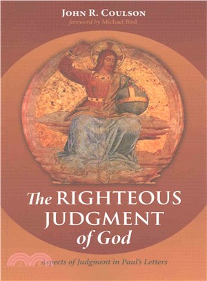 The Righteous Judgment of God ― Aspects of Judgment in Paul's Letters