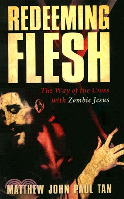 Redeeming Flesh ― The Way of the Cross With Zombie Jesus