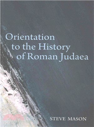 Orientation to the Study of Roman Judaea ― Contexts and Methods