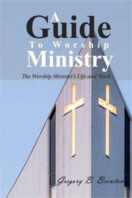 A Leader Guide to Worship Ministry ― Shepherding the Worship Ministry in the Church