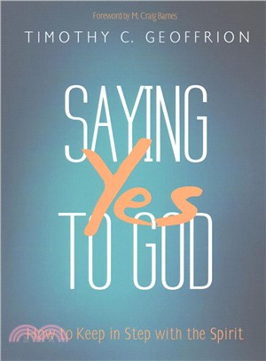 Saying Yes to God ― How to Keep in Step With the Spirit