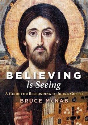 Believing Is Seeing ― A Guide for Responding to John Gospel