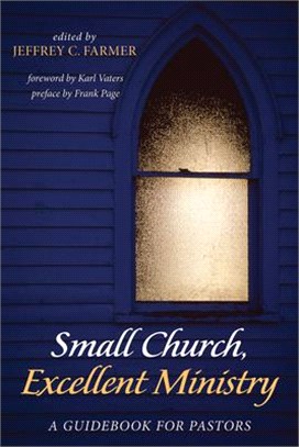 Small Church, Excellent Ministry ― A Guidebook for Pastors