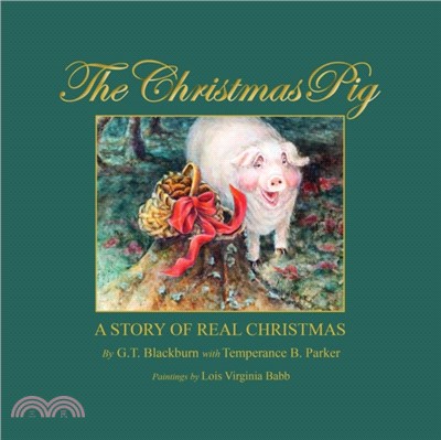 The Christmas Pig A Story of Real Christmas