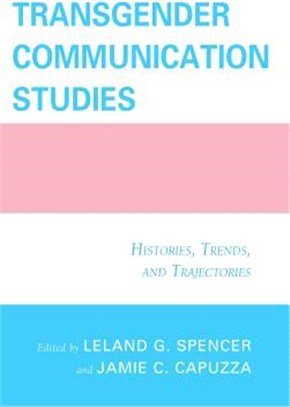 Transgender Communication Studies ─ Histories, Trends, and Trajectories