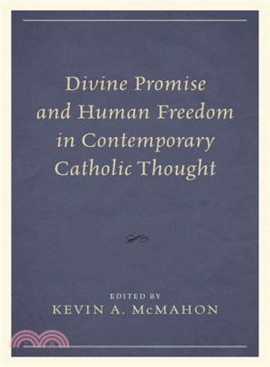 Divine Promise and Human Freedom in Contemporary Catholic Thought