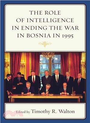 The Role of Intelligence in Ending the War in Bosnia in 1995