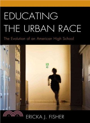 Educating the Urban Race ─ The Evolution of an American High School