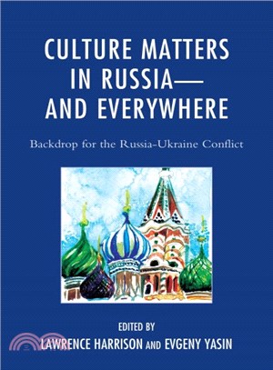 Culture Matters in Russia and Everywhere ─ Backdrop for the Russia-Ukraine Conflict