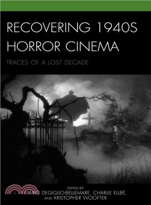 Recovering 1940s Horror Cinema ─ Traces of a Lost Decade