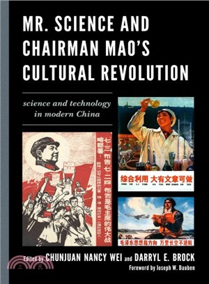 Mr. Science and Chairman Mao's Cultural Revolution ─ Science and Technology in Modern China
