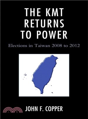 The KMT Returns to Power ─ Elections in Taiwan 2008 to 2012