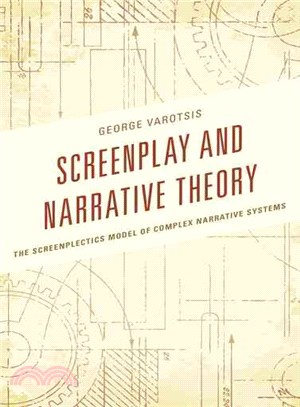 Screenplay and Narrative Theory ─ The Screenplectics Model of Complex Narrative Systems