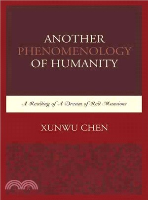 Another Phenomenology of Humanity ─ A Reading of a Dream of Red Mansions