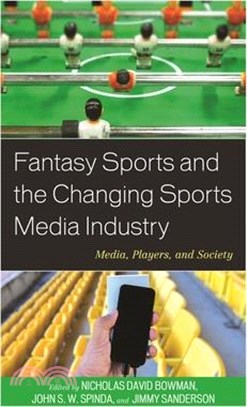 Fantasy Sports and the Changing Sports Media Industry ─ Media, Players, and Society