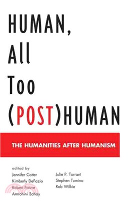 Human, All Too Post Human ─ The Humanities after Humanism