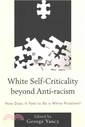 White Self-Criticality Beyond Anti-racism ─ How Does It Feel to Be a White Problem?