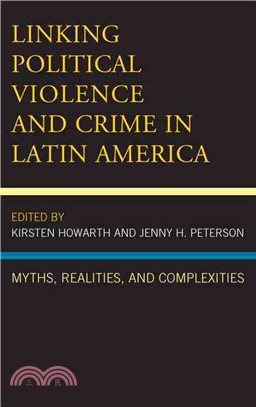 Linking Political Violence and Crime in Latin America ─ Myths, Realities, and Complexities