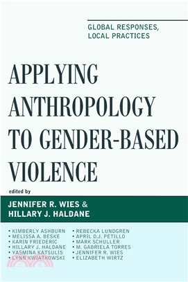 Applying Anthropology to Gender-Based Violence ─ Global Responses, Local Practices